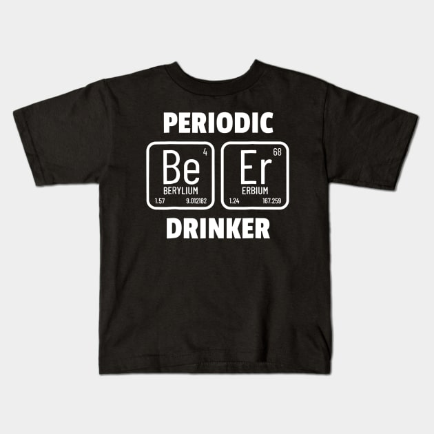 Periodic Drinker TShirt Chemistry Pun Funny Beer Gift Kids T-Shirt by danielfarisaj